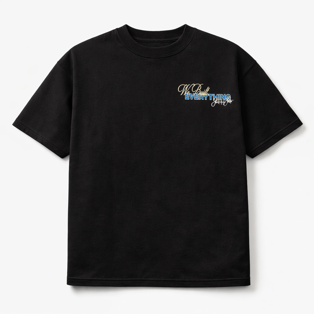 We Built Everything Tee